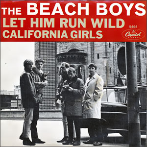 California Girls/ Let Him Run Wild