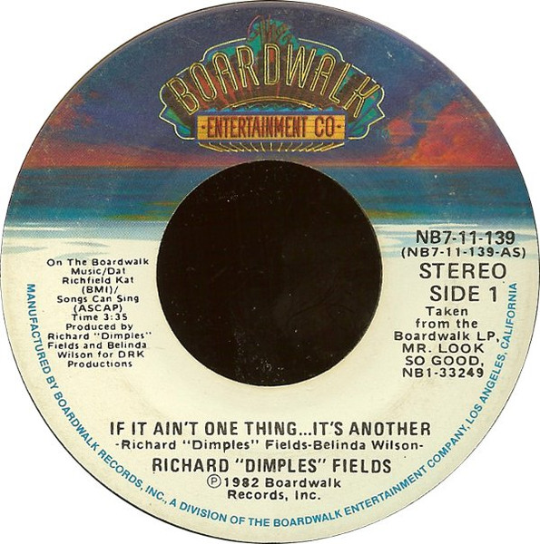  Richard Fields -- If It Ain't One Thing...It's Another/ Mr. Look So Good, 1982 (M) 45 rpm record with factory sleeve, $6.00 - Click for bigger image and more info 