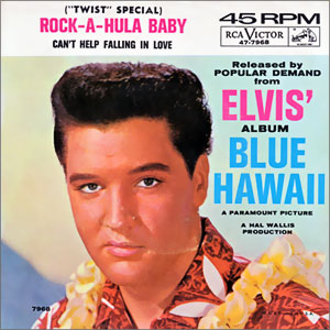 Can't Help Falling In Love/ Rock-A-Hula Baby