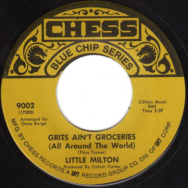  Little Milton -- Grits Ain't Groceries (All Around The World)/ I Can't Quit You Baby, 1969 (M-) 45 rpm record with factory sleeve, $15.00 - Click for bigger image and more info 