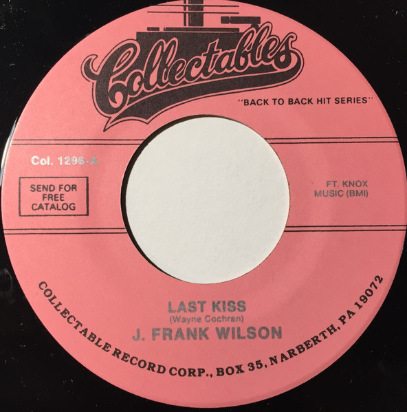  J. Frank Wilson and the Cavaliers -- Last Kiss/ Kiss And Run, 1964 (M) 45 rpm record with factory sleeve, $8.00 - Click for bigger image and more info 