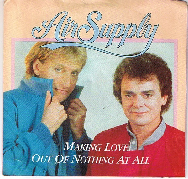  Air Supply -- Making Love Out Of Nothing At All/ Late Again (Live Version), 1983 (M) 45 rpm record with picture sleeve, $10.00 - Click for bigger image and more info 