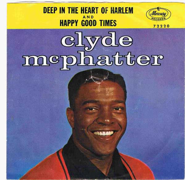  Clyde McPhatter -- Deep In The Heart of Harlem/ Happy Good Times, 1964 (M-) 45 rpm record with picture sleeve, $30.00 - Click for bigger image and more info 