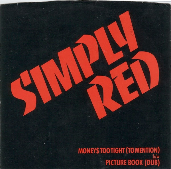  Simply Red -- Money$ Too Tight (To Mention)/ Picture Book (Dub), 1986 (M) 45 rpm record with picture sleeve, $12.00 - Click for bigger image and more info 