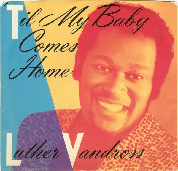  Luther Vandross -- Til My Baby Comes Home, 1985 (M) 45 rpm record with picture sleeve, $9.00 - Click for bigger image and more info 